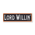 Lord Willin' Sticker