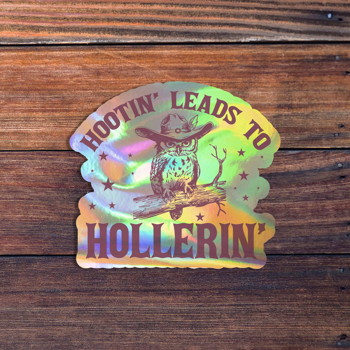 Hootin' Leads to Hollerin' Owl Sticker: Glossy Vinyl / 3 inch